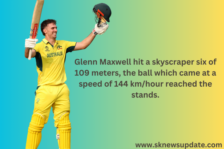 Glenn Maxwell hit a skyscraper six of 109 meters, the ball which came at a speed of 144 kmhour reached the stands.
