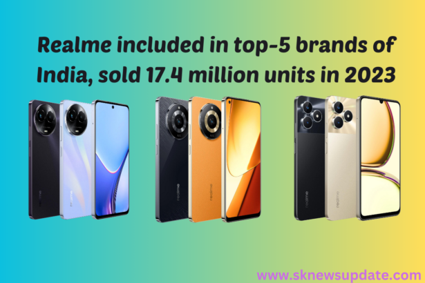 Realme included in top-5 brands of India, sold 17.4 million units in 2023